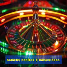 homens bonitos e musculosos